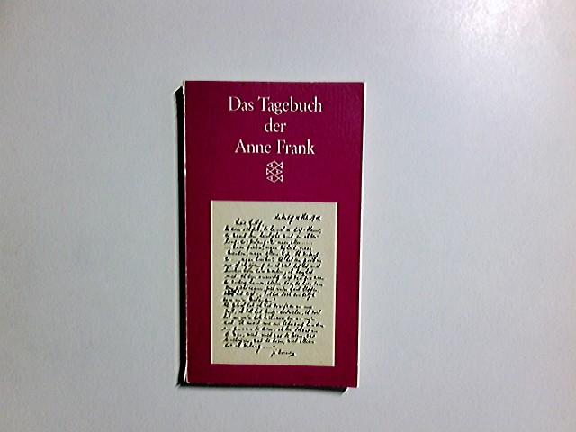 [Das Tagebuch] ; Das Tagebuch der Anne Frank : 12. Juni 1942 - 1. August 1944. mit e. Vorw. von Albrecht Goes. [Aus d. Holländ. übertr. von Anneliese Schütz] / Fischer-Taschenbücher ; 77 - Frank, Anne