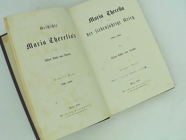 Geschichte Maria Theresia s Maria Theresia und der siebenjährige Krieg. 1765-1763 - Alfred Ritter von Arneth
