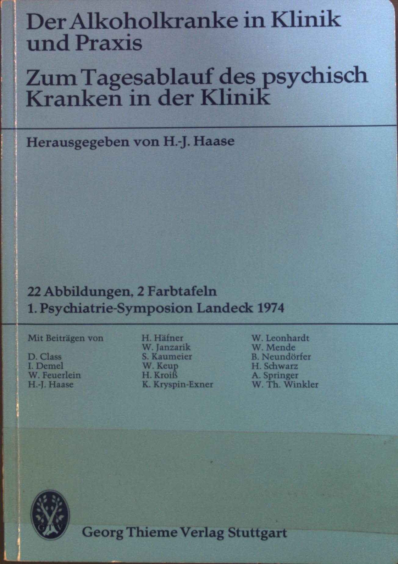 Der Alkoholkranke in Klinik und Praxis; Zum Tagesablauf des psychisch Kranken in der Klinik; 1. Psychiatrie-Symposium Landeck 1974 - Haase, Hans-Joachim