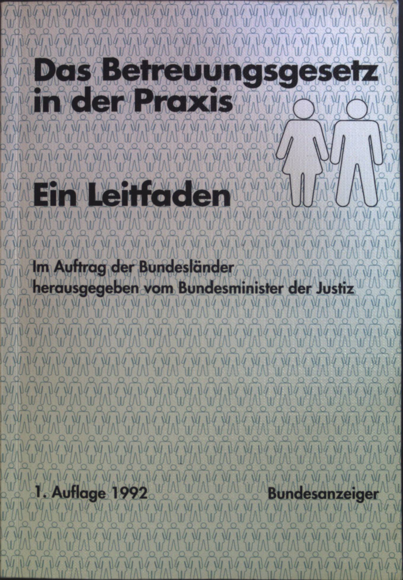 Das Betreuungsgesetz in der Praxis : ein Leitfaden. - Jürgens, Hans-Erich