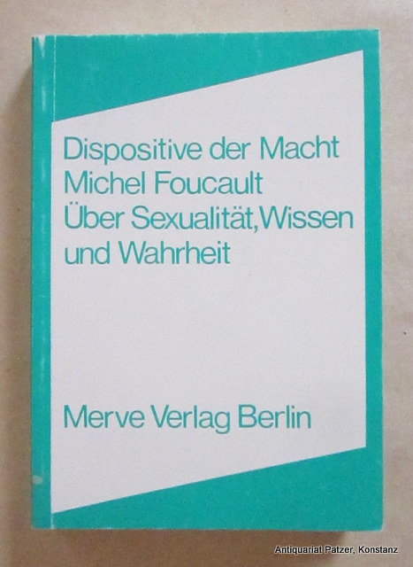 Michel Foucault: Über Sexualität, Wissen und Wahrheit. Berlin, Merve, 1978. Kl.-8vo. 232 S. Or.-Kart.; etwas berieben. (Merve, 77). (ISBN 3920986962). - Tlw. ordentliche Unterstreichungen mit Kugelschreiber. - Foucault. -- Dispositive der Macht.