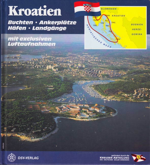 Kroatien - Buchten, Ankerplätze, Häfen, Landgänge mit exklusiven Luftaufnahmen. - Lipps, Volker