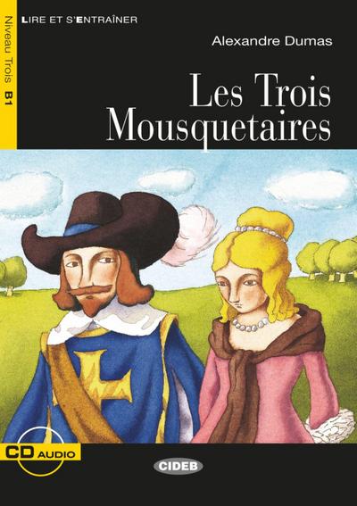 Les Trois Mousquetaires. Buch + Audio-CD : Französische Lektüre für das 2., 3. und 4. Lernjahr - Alexandre Dumas