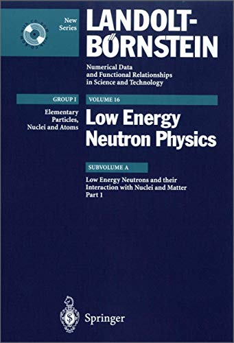 Low Energy Neutrons and their Interaction with Nuclei and Matter 1 (Landolt-Börnstein: Numerical Data and Functional Relationships in Science and Technology - New Series, 16A1) - L. Abagaian