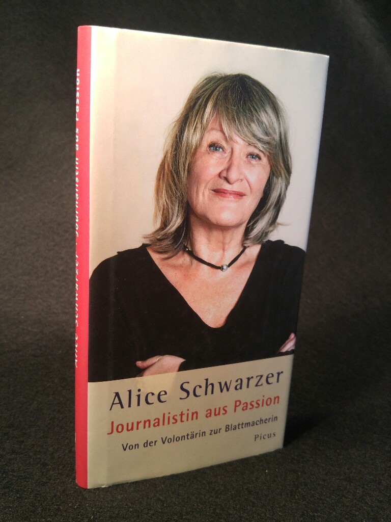 Journalistin aus Passion Von der Volontärin zur Blattmacherin - Alice, Schwarzer und Hannes Haas