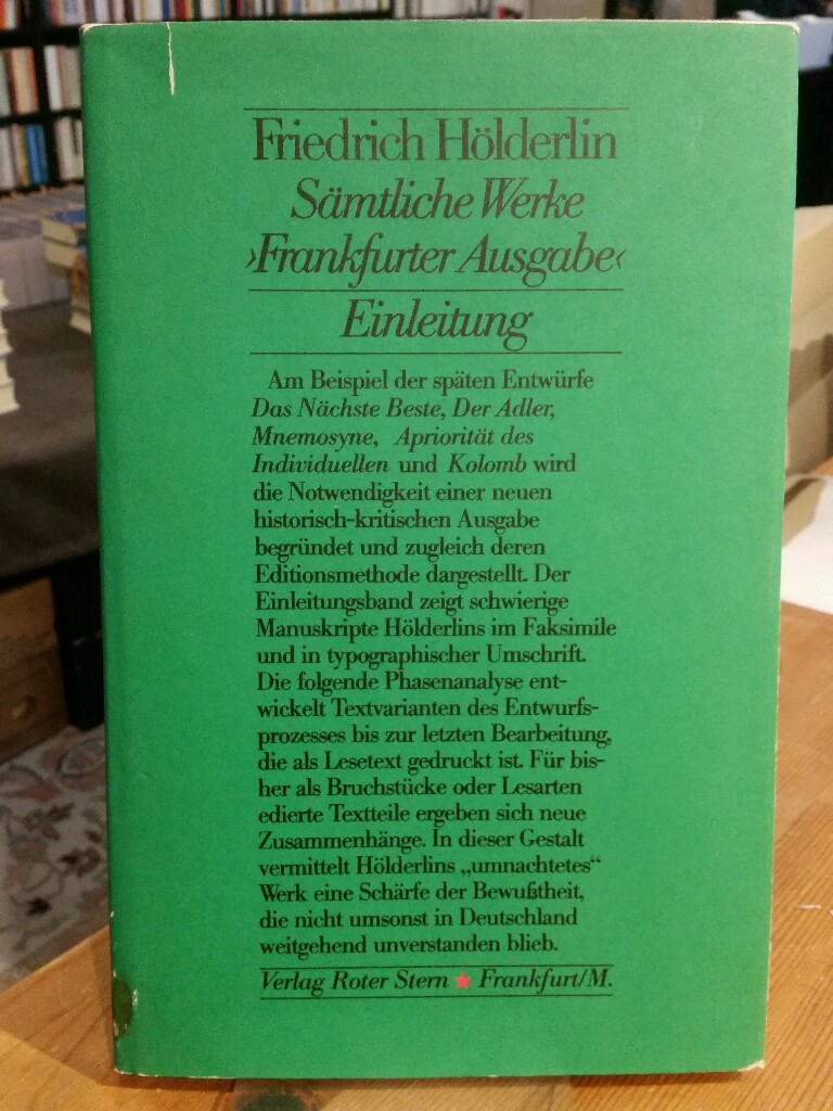 Sämtliche Werke. Frankfurter Ausgabe. Historisch-Kritische Ausgabe. - Hölderlin, Friedrich