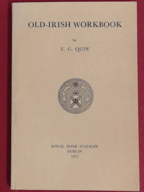 Old-Irish workbook. - Quin, E. G.