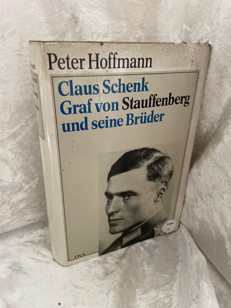 Claus Schenk Graf von Stauffenberg und seine Brüder: Das Geheime Deutschland Das Geheime Deutschland - Hoffmann, Peter