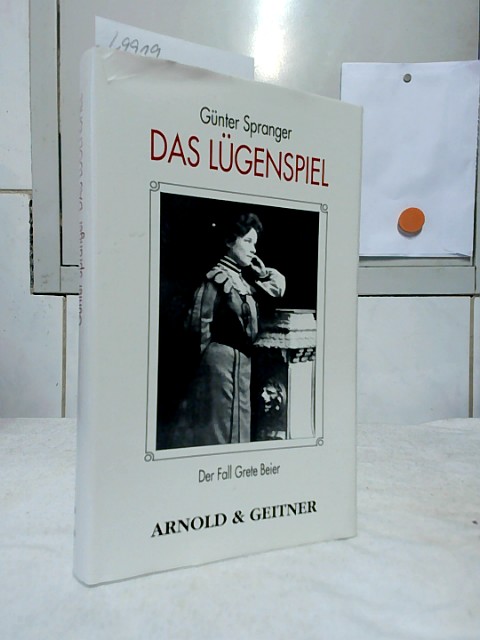 Das Lügenspiel. [Der Fall Grete Beier]. Dieses Buch wurde anläßlich der 800 Jahr Feier der Bergstadt Brand-Erbisdorf vom 11. Juni bis 19. Juni 1994 neu aufgelegt. - Spranger, Günter