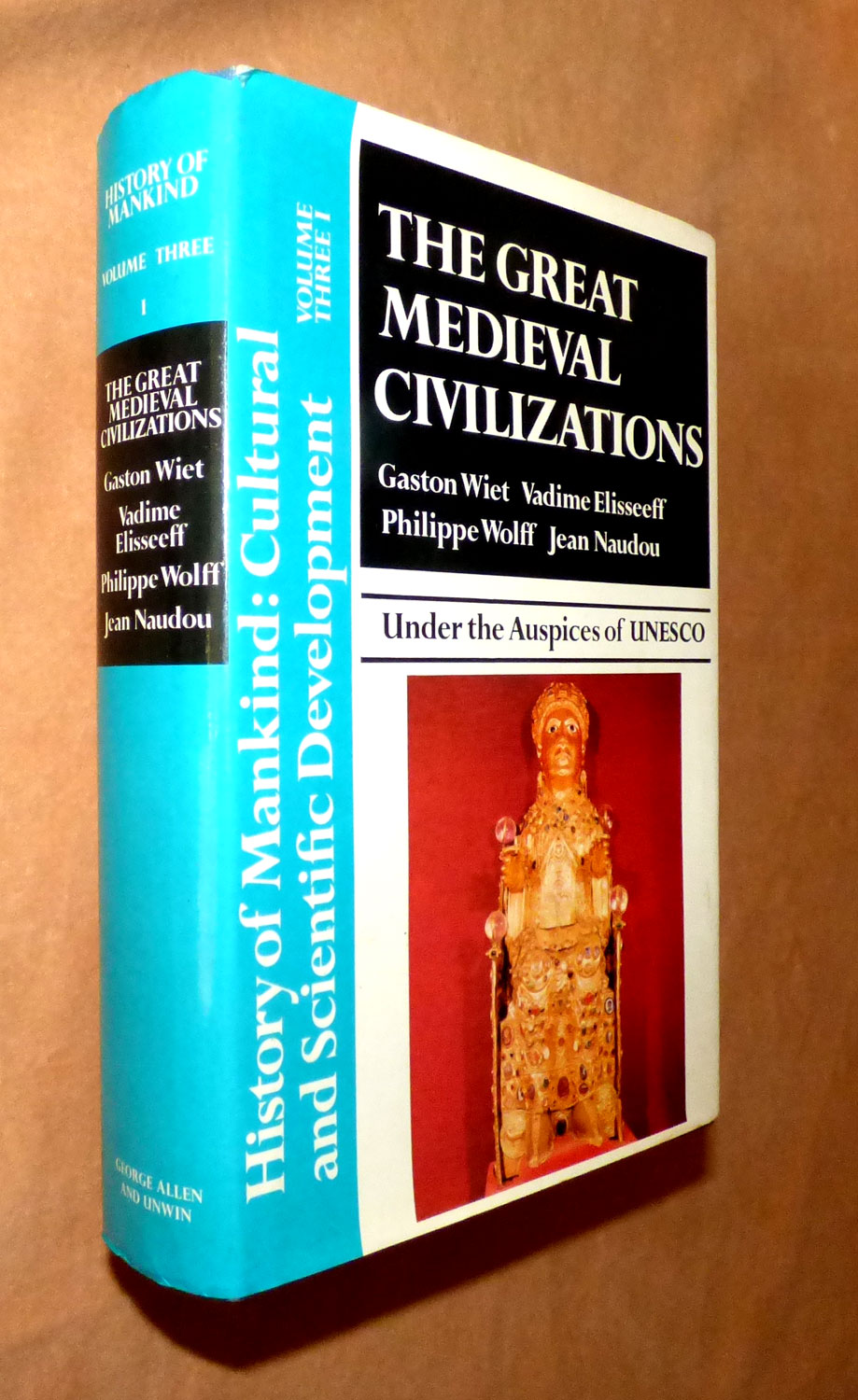 THE GREAT MEDIEVAL CIVILIZATION (History of Mankind: Cultural and Scientific Development - volume three part two) - WEIT, Gaston; Vadime Elisseef; Philippe Wolff; Jean Naudou;Jean Devisse; Betty Meggers; Roger Green