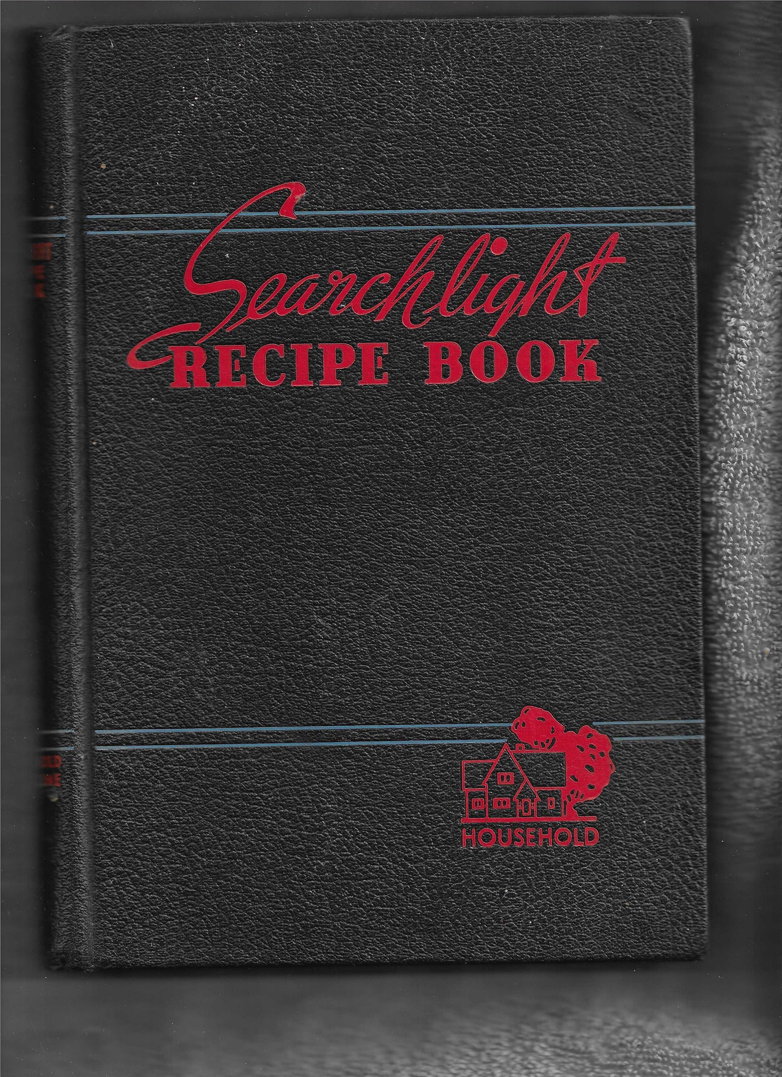 HOUSEHOLD SEARCHLIGHT RECIPE BOOK Ida Migliario - Zorada Titus - Harriet Allard - Irene Nunemmaker - edited and complied [Very Good] [Hardcover]