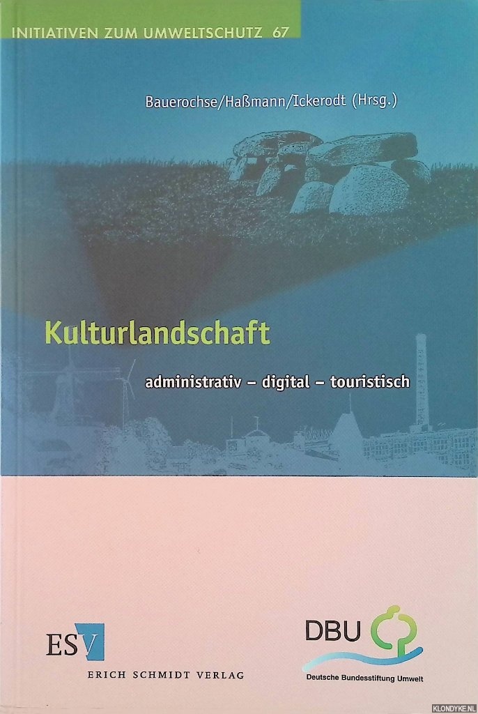Kulturlandschaft: administrativ - digital - touristisch - Bauerochse, Andreas & Henning Haßmann