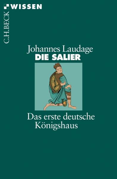 Die Salier: Das erste deutsche Königshaus (Beck'sche Reihe) - Laudage, Johannes