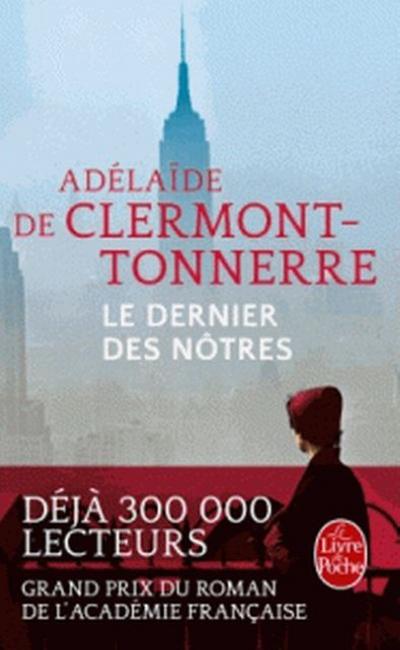 Le dernier des nôtres : Roman - Adelaide de Clermont-Tonnerre