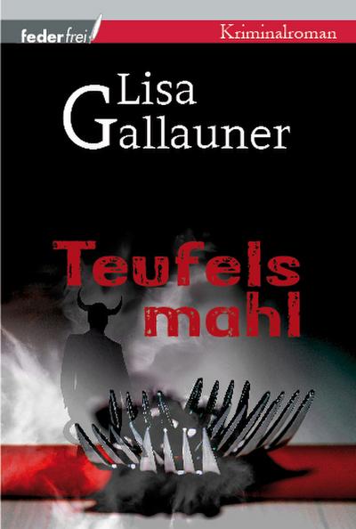 Teufelsmahl : Meierhofers 2. Fall - Lisa Gallauner