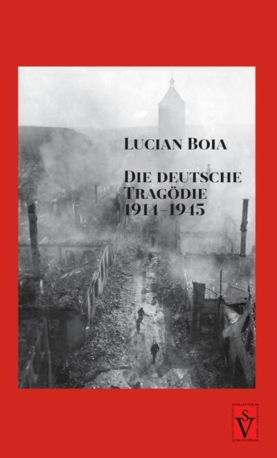 Die deutsche Tragödie 1914-1945 - Lucian Boia