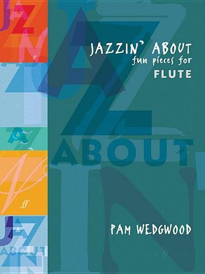 Jazzin' about -- Fun Pieces for Flute - Pam Wedgwood