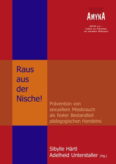 Raus aus der Nische! : Prävention von sexuellem Missbrauch als fester Bestandteil pädagogischen Handelns - Sibylle Härtl