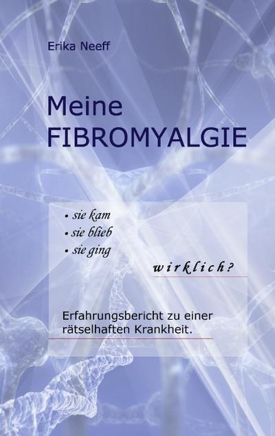 Meine Fibromyalgie - Erika Neeff