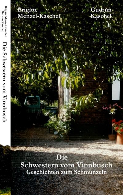 Die Schwestern vom Vinnbusch : Geschichten zum Schmunzeln - Brigitte Menzel Kaschel