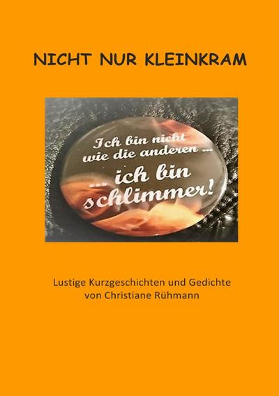 Nicht nur Kleinkram : Lustige Kurzgeschichten und Gedichte - Christiane Rühmann