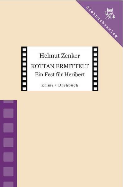 Kottan ermittelt: Ein Fest für Heribert : Drehbuch - Folge 20 - Helmut Zenker