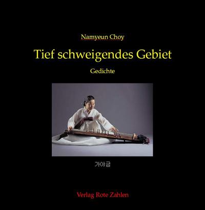 Tief schweigendes Gebiet : Gedichte - Namyeun Choy