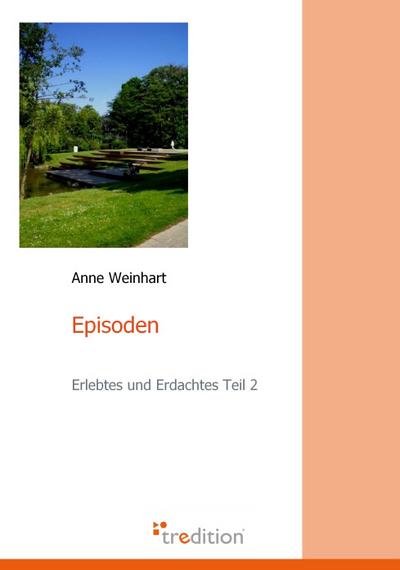 Episoden : Erlebtes und Erdachtes Teil 2 - Anne Weinhart