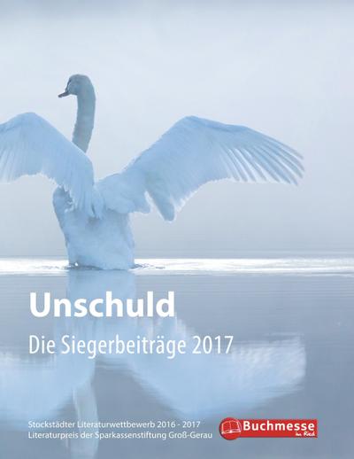 Unschuld : Die Siegerbeiträge 2017 - Gemeinde Stockstadt am Rhein