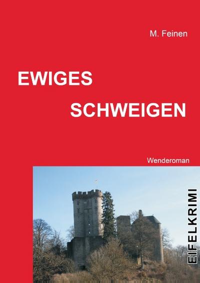 Ewiges Schweigen : Wenderoman - Markus Feinen