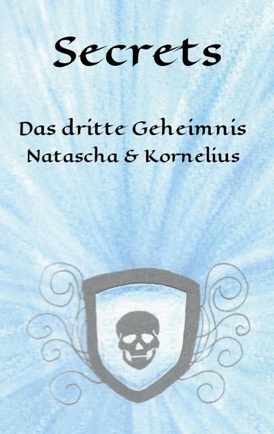 Secrets : Das dritte Geheimnis - Natascha & Kornelius (Teil 3) - Lisa-Marie Hartung