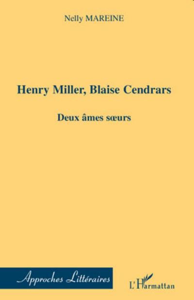 Henri Miller, Blaise Cendrars : Deux âmes soeurs - Nelly Mareine