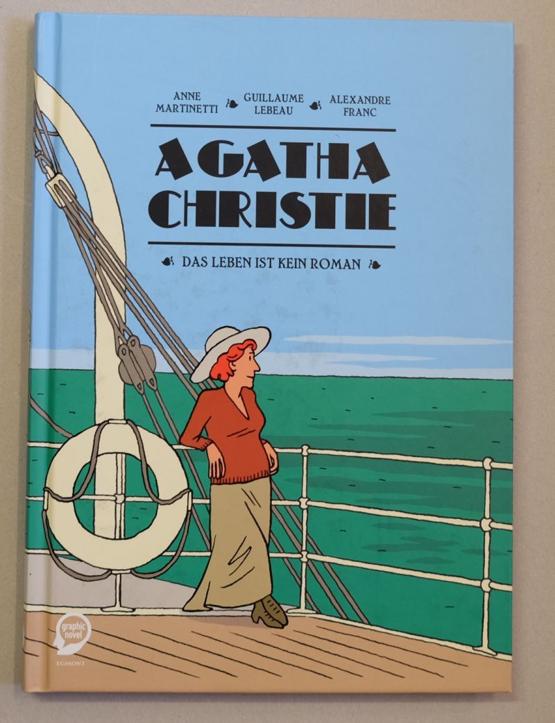 Agatha Christie. Das Leben ist kein Roman. - Martinetti, Anne / Lebeau, Guillaume / Franc, Alexandre