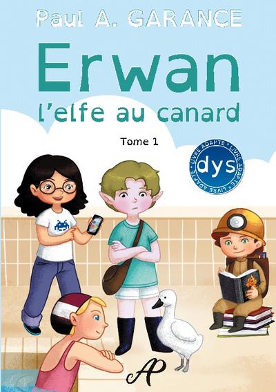 Erwan, l'elfe au canard - Paul A. Garance