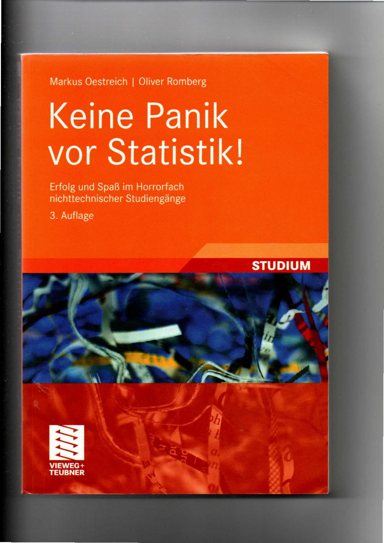 Marus Oestreich, Keine Panik vor Statistik! : Erfolg und Spaß im Horrorfach nichttechnischer Studiengänge. - Oestreich, Markus und Oliver Romberg