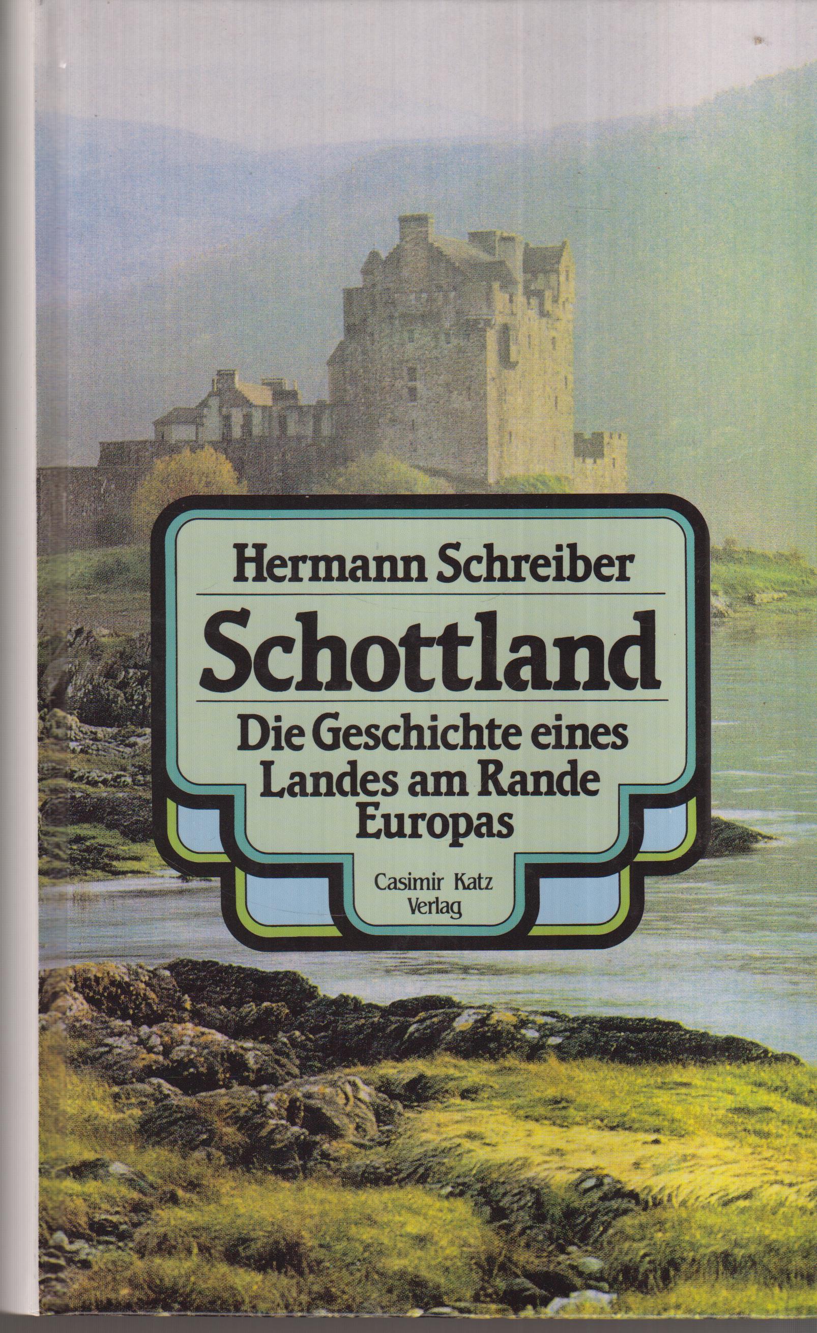 Schottland Geschichte eines Landes am Rande Europas - Schreiber, Hermann
