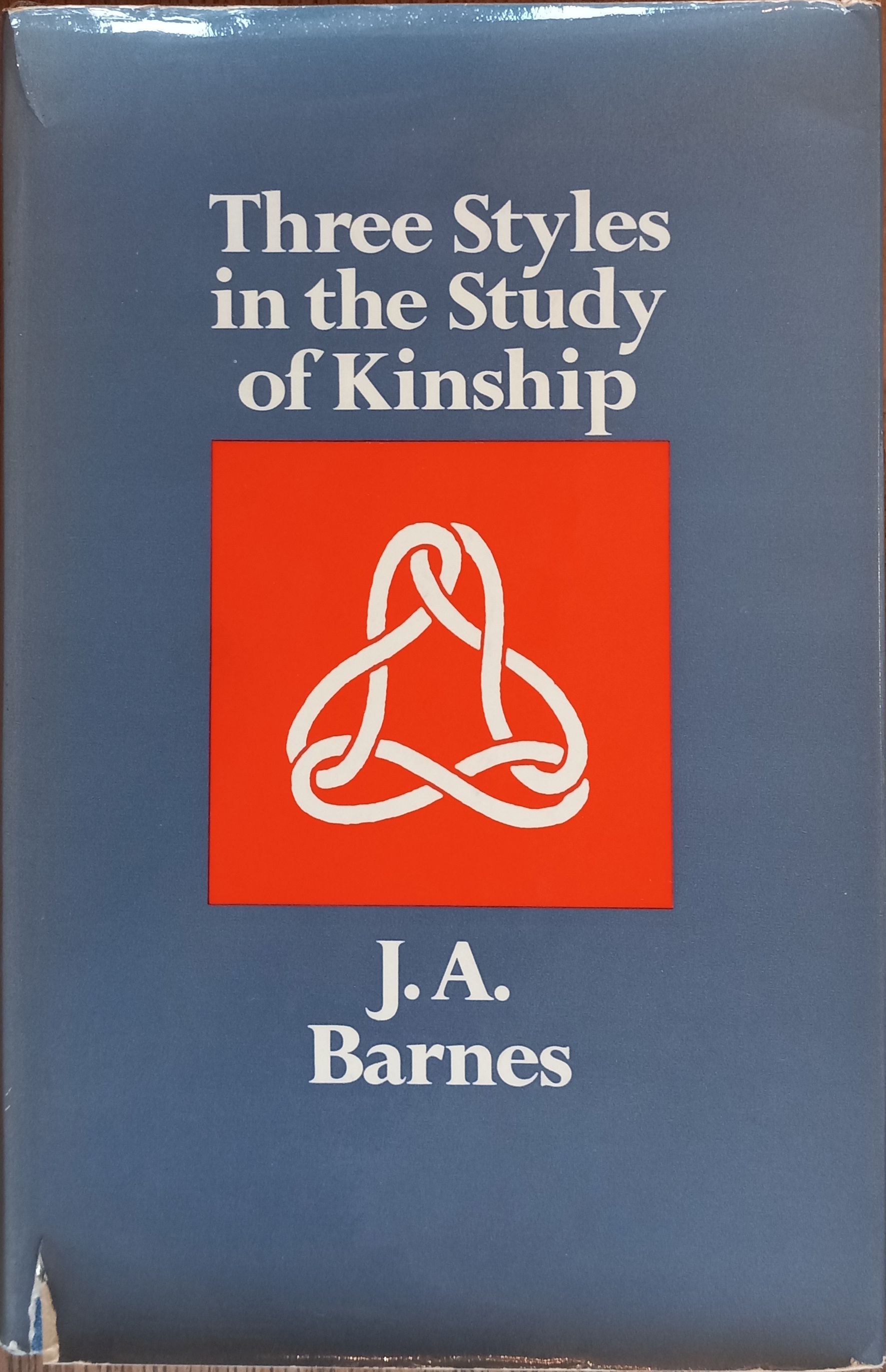 Three Styles in the Study of Kinship - Barnes, J.A.
