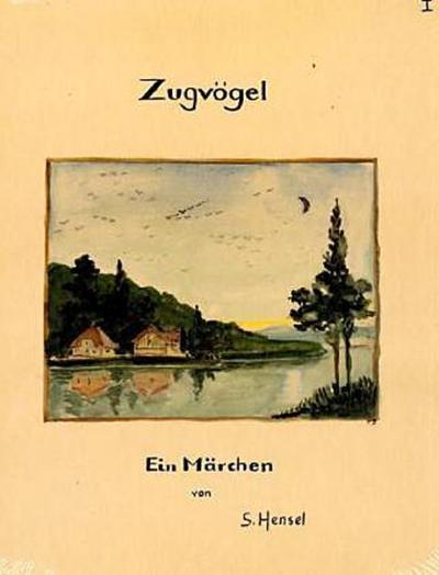 Zugvögel : Ein Märchen - Sebastian Hensel