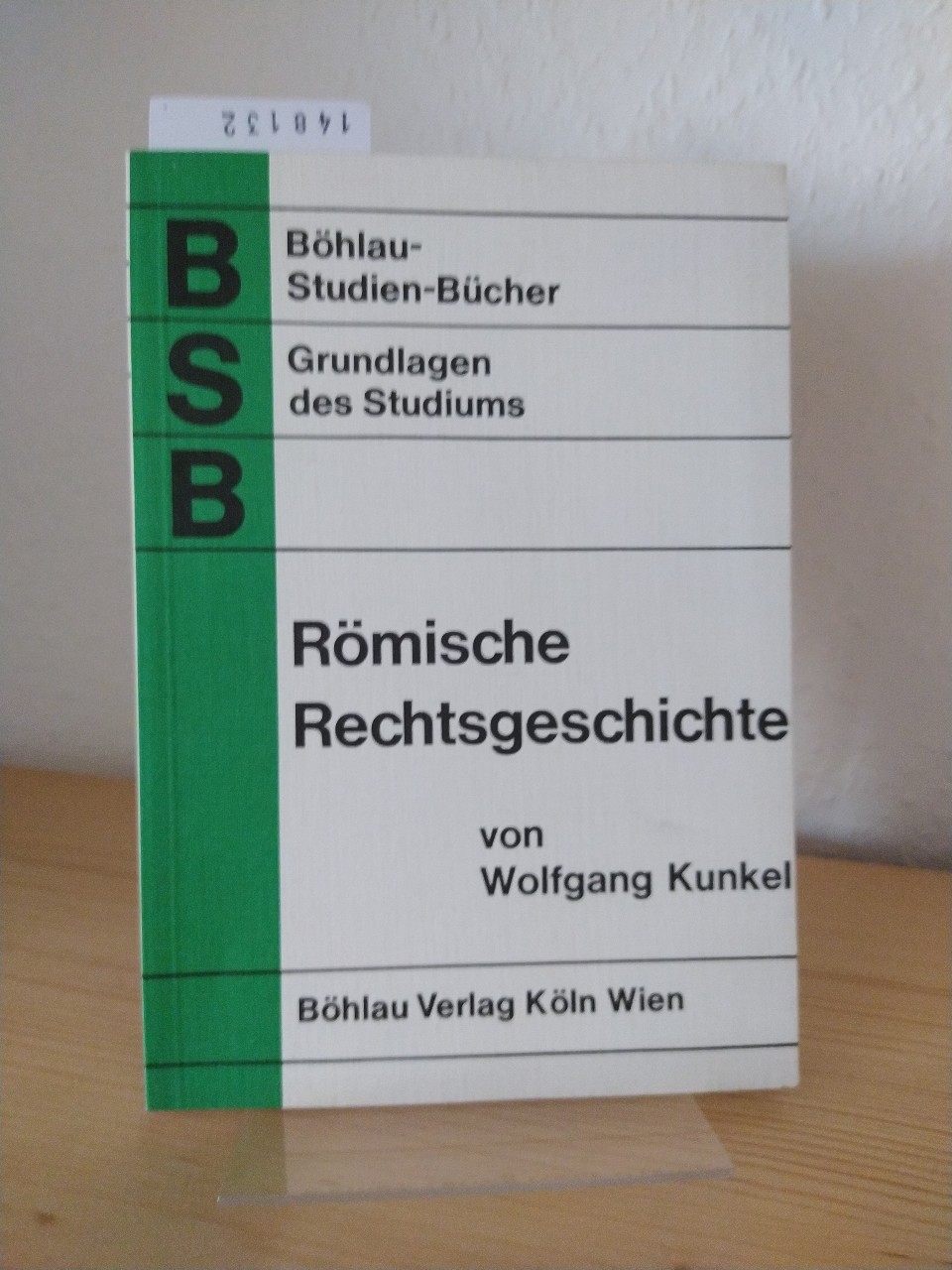 Römische Rechtsgeschichte. Eine Einführung. [Von Wolfgang Kunkel]. (= Böhlau-Studien-Bücher, Grundlagen des Studiums). - Kunkel, Wolfgang