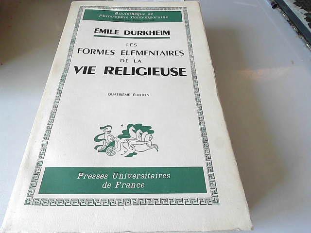 Les formes élementaires de la vie religieuse (4e éd.) - Durkheim, Emile