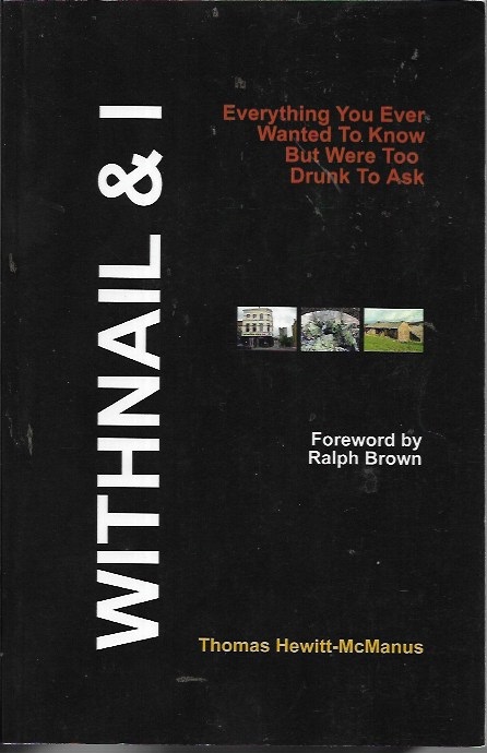 Withnail & I: Everything You Ever Wanted To Know But Were Too Drunk To Ask - Thomas Hewitt-McManus