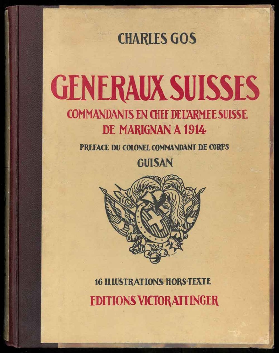Abebooks Généraux suisses. Comandants en chef de l'armée suisse de Marignan a 1914. Préface du colonel commandant de corps Guisan
