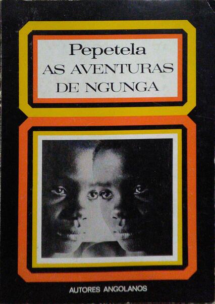 AS AVENTURAS DE NGUNGA. - PEPETELA.