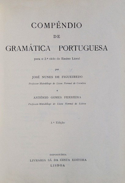 COMPÊNDIO DE GRAMÁTICA PORTUGUESA. - NUNES DE FIGUEIREDO. (José) e António Gomes Ferreira.