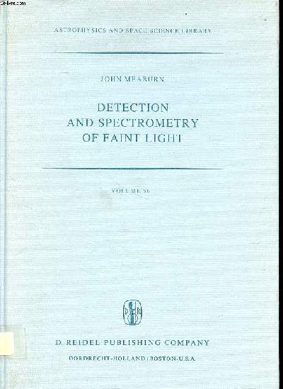 Detection and spectrometry of faint light Collection Astrophysics and space science library Volume 56 - Meaburn John