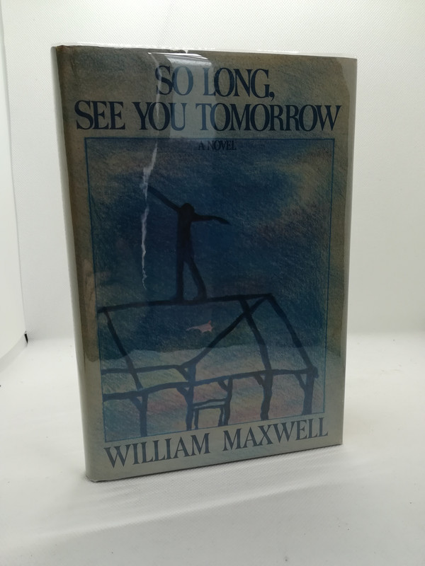 So Long, See You Tomorrow (Signed) by William Maxwell Fine Hardcover (1980) First Edition