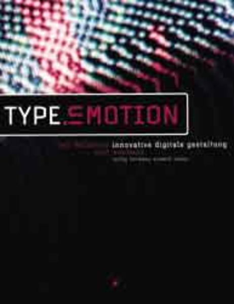 Type in motion. Innovative digitale Gestaltung - Jeff, Bellantoni und Woolman Matt