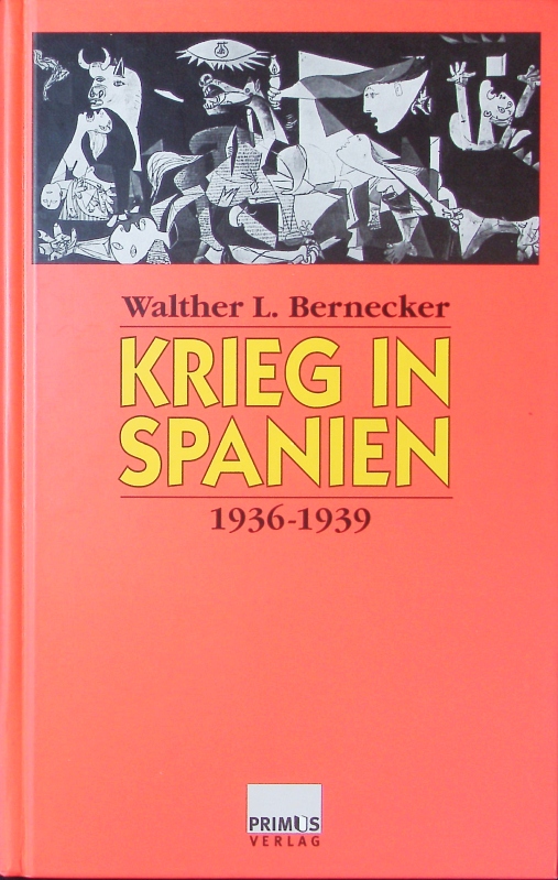 Krieg in Spanien. 1936 - 1939. - Bernecker, Walther L.