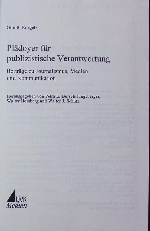 Plädoyer für publizistische Verantwortung. Beiträge zu Journalismus, Medien und Kommunikation. - Dorsch-Jungsberger, Petra E.