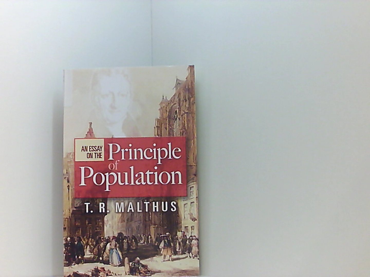 ESSAY ON THE PRINCIPLE OF POPU - Malthus T., R.